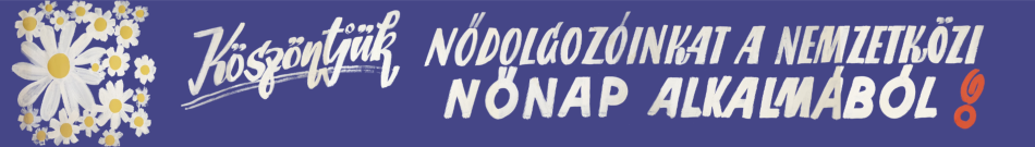 Gyári nőnapi ünnepség köszöntő plakátja (70-80-as évek